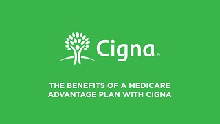 The Benefits of a Medicare Advantage Plan with Cigna [upl. by Eiffub929]