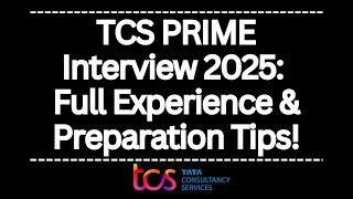 TCS PRIME INTERVIEW EXPERIENCE OF 2024 tcs2025 tcstcsinterview interviewtcsinterviewexperience [upl. by Resarf36]