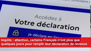 Impôts  attention il ne reste que quelques jours pour remplir leur déclaration de revenus [upl. by Hedaza613]