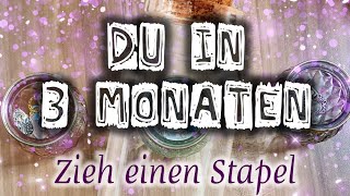 🌠Du in 3 Monaten🌠 seelenorakel goodvibes zieheinenstapel zukunftsblick [upl. by Enelyahs]