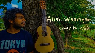 Allah Waariyan  Yaariyan Movie Song  Cover by KSD [upl. by Anuahsal]