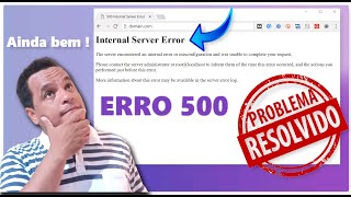 COMO RESOLVER O ERRO 500 INTERNAL SERVER ERROR ATUALIZADO [upl. by Bostow]