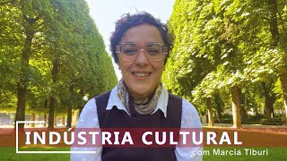 01 O que é a INDÚSTRIA CULTURAL  Marcia Tiburi  Filosofia em Comum [upl. by Nnasor]