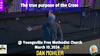 ✝️ The true purpose of the Cross  Sun March 10 2024  Dan Mohler [upl. by Anneliese920]