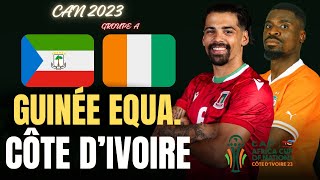 🔴LIVE GUINÉE ÉQUATORIALE  CÔTE DIVOIRE  LE MATCH DÉCISIF   3ème JOURNÉE GROUPE A CAN 2024 [upl. by Bax]