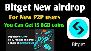 Bitget BGB Coin Reward for New P2P User  Get Rewards up to 10 from Bitget  bitget new airdrop [upl. by Irdua197]