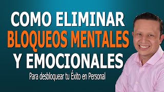 Como Encontrar y Eliminar Bloqueos Mentales y Emocionales para tener Éxito tu Emprendimiento [upl. by Saloma]