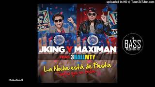 J King y Maximan amp 3BallMTY  La Noche Esta De Fiesta  Epicenter Bass [upl. by Nylaj]