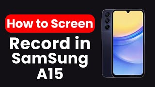 How To Screen Record In Samsung A15 [upl. by Bloxberg976]