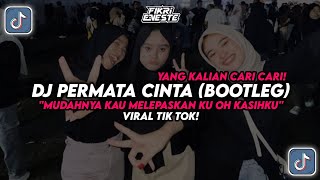 DJ PERMATA CINTA BOOTLEG FULL BASS VIRAL TIK TOK  Fikri Eneste EG [upl. by Notrab]