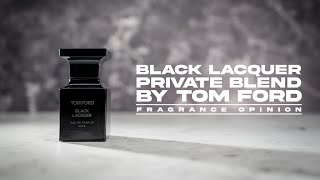 BLACK LACQUER BY TOM FORD  FRAGRANCE OPINION VIDEO [upl. by Grose]