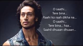 O SAATHI LYRICS – Baaghi 2 Atif Aslam  nakul kaushik [upl. by Bodwell]