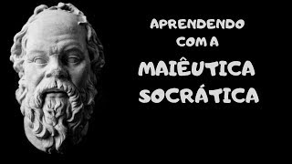 Aprendendo com MAIÊUTICA SOCRÁTICA [upl. by Ziom515]