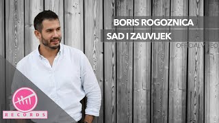 Boris Rogoznica – Sad i zauvijek OFFICIAL VIDEO [upl. by Elisha839]