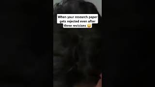 Troubles of your Phd paper getting accepted🤣youtubeshorts funnyvideo [upl. by Wolf]