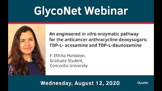 GlycoNet Webinar ft Ifthiha Mohideen An engineered enzymatic pathway for anticancer compounds [upl. by Prissie]