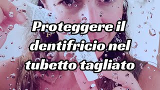 Tubo del dentifricio tagliato come proteggerlo [upl. by Ciredor]