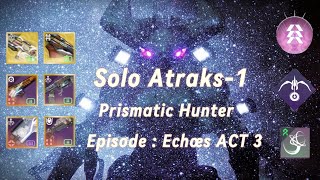 DESTINY 2 SOLO ATRAKS1 ON PRISMATIC HUNTER [upl. by Fini]