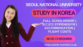 Seoul National University  Fully Funded Scholarship  Undergraduate and Graduate  Study in Korea [upl. by Outhe995]