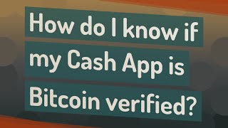 How do I know if my Cash App is Bitcoin verified [upl. by Jock601]