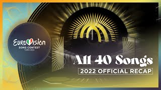 OFFICIAL RECAP All 40 songs of the Eurovision Song Contest 2022 [upl. by Sissy]