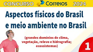 Aspectos físicos do Brasil e meio ambiente no Brasil Parte 1 Grandes domínios de clima vegetação [upl. by Llerud]