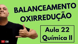 INTRODUÇÃO às Reações OXIRREDUÇÃO Conceitos Básicos como fazer BALANCEAMENTO  Aula 22 QuímicaII [upl. by Mairam]