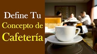 Define Tu Concepto De Cafeteria  Curso Online [upl. by Ecnav148]