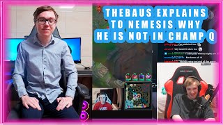 TheBaus Explains To Nemesis Why He Is Not In Champions Q [upl. by Sivrad]