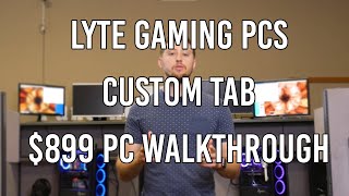 LYTE Gaming PCs Custom Tab Walkthrough  899 [upl. by Ytteb498]