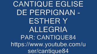 cantique eglise de perpignan  esther y allegria [upl. by Htiek611]