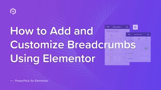 How to Add Interactive Breadcrumbs on your Elementor Website  PowerPack Elements Addon [upl. by Canotas13]