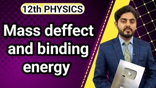 Mass deffect and binding energy class 12  12th class physics  kpk board balochistan punjab board [upl. by Zebulon]