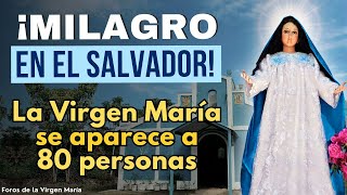 ¡Asombroso Milagro en El Salvador La Virgen María se Aparece a 80 personas [upl. by Alilahk770]