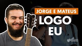 Logo Eu  Jorge e Mateus aula de violão completa [upl. by Galanti744]