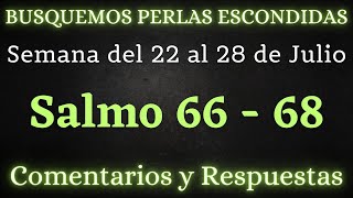 BUSQUEMOS PERLAS ESCONDIDAS ✅ SEMANA DEL 22 AL 28 DE JULIO ♡ SALMOS 66  68 [upl. by Odnamra]