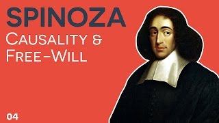 Spinoza  04  Causality and FreeWill [upl. by Rigby]