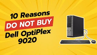 DONT BUY Dell OptiPlex 9020SFF Before Watching THIS 😱 10 Reasons [upl. by Durr]