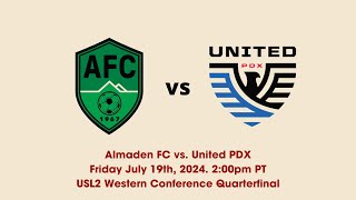 Almaden FC vs United PDX July 21st 2024 [upl. by Nilorac247]