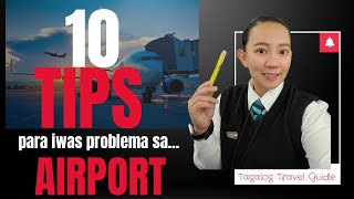 TIPS PARA IWAS PROBLEMA SA AIRPORT Tagalog Travel Guide 10 Tips para smooth ang airport experience [upl. by Ciprian455]