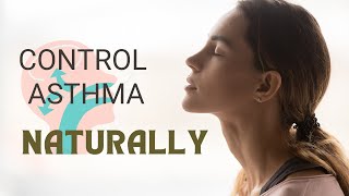 How to Control Asthma Naturally [upl. by Torry192]