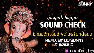 Ekadantaya Vakratundaya new ganpati song 2023 High Mid Bass Frequency Sound Check remix by DJ SUNNY [upl. by Notsuh569]