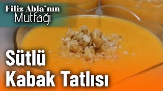 Sütlü Kabak Tatlısı Tarifi  Filiz Ablanın Mutfağı [upl. by Cryan]