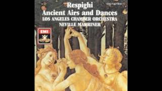 Respighi Ancient Airs and Dances Suite No 2  Sir Neville Marriner Los Angeles Chamber Orchestra [upl. by Nawiat923]