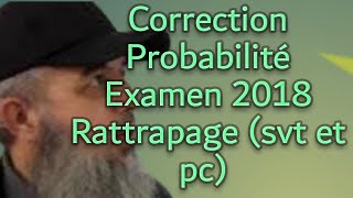 Examen probabilité Rattrapage 2018 option svt pc [upl. by Manup119]