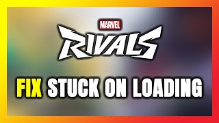 How to FIX Marvel Rivals Stuck on Loading Screen  Not Loading [upl. by Ynohta645]