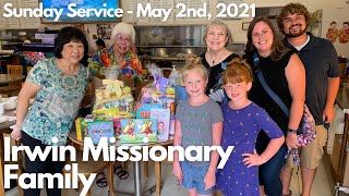 Irwin Missionary Family Guest Service  Sunday May 2nd 2021 [upl. by Osmund360]