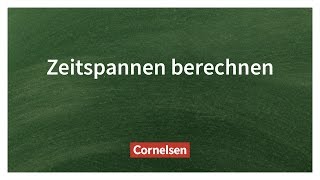 Zeitspannen Berechnen – Einfach erklärt  Cornelsen Verlag Grundschule [upl. by Germann]