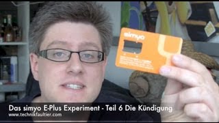 Das simyo EPlus Experiment  Teil 6 Die Kündigung [upl. by Eerual]