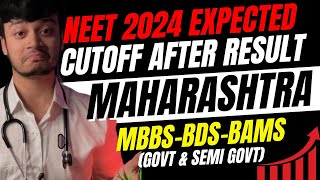 Maharashtra State Expected CUTOFF in NEET 2024 after result for MBBSBDSBAMS 😨😰 [upl. by Krein519]